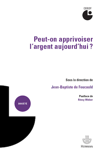 Peut-on apprivoiser l'argent aujourd'hui?