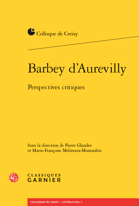 Barbey d'Aurevilly. Perspectives critiques