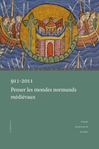 911-2011. Penser les mondes normands mdivaux